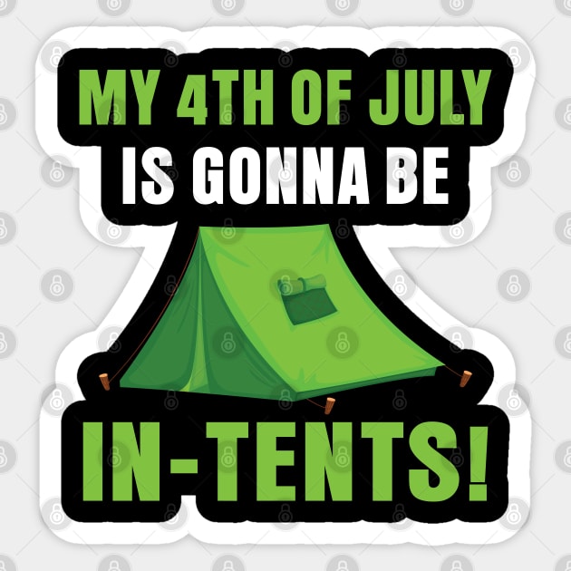 My 4th Of July Is Gonna Be In Tents Sticker by busines_night